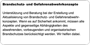 Unterstützung und Beratung bei Brandschutz- und Gefahrenabwehrkonzepten.